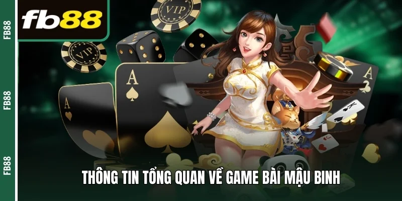 Thông tin bao quát về game bài mậu binh 