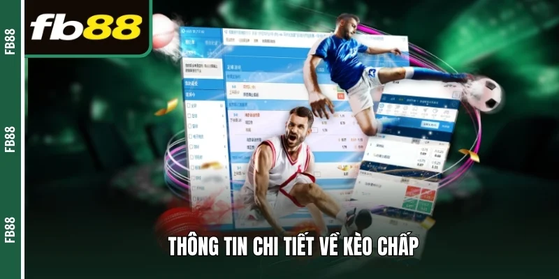 Thông tin chi tiết về kèo chấp