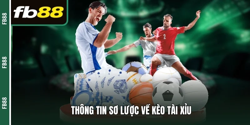 Tìm hiểu bao quát về kèo tài xỉu